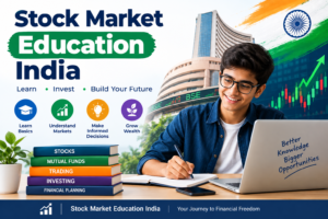 Stock Market Education in India: A Beginner’s Guide to Smarter Investing