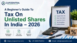 A Beginner’s Guide To Tax On Unlisted Shares In India – 2026